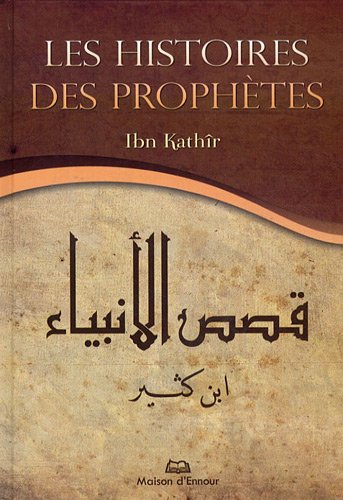Photo Les Histoires Des Prophètes – D’après Ibn Kathir - Maison d'Ennour