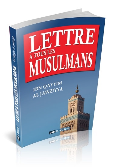 Photo Lettre à tous les musulmans (Ibn Qayyim Al Jawziyya) - Dar Al Muslim