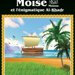 Photo Les récits des prophètes à la lumière du Coran et de la Sunna : Histoire de “Moïse et l’énigmatique Al-Khadr” - Orientica
